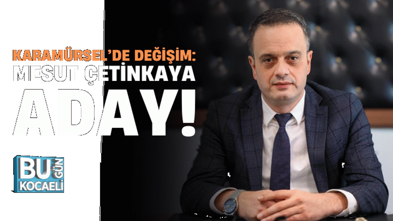 AK Parti Karamürsel Belediye Başkan Adayı Mesut Çetinkaya oldu: Mesut Çetinkaya kimdir, nerelidir, kaç yaşında?